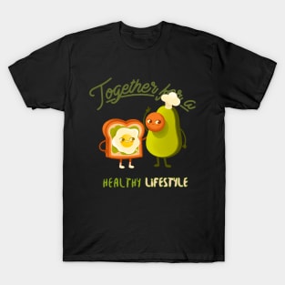 together for a healthy lifestyle T-Shirt